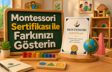 Montessori Sertifikası ile Farkınızı Gösterin