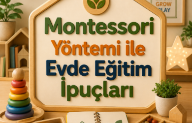 Montessori Yöntemi ile Evde Eğitim İpuçları